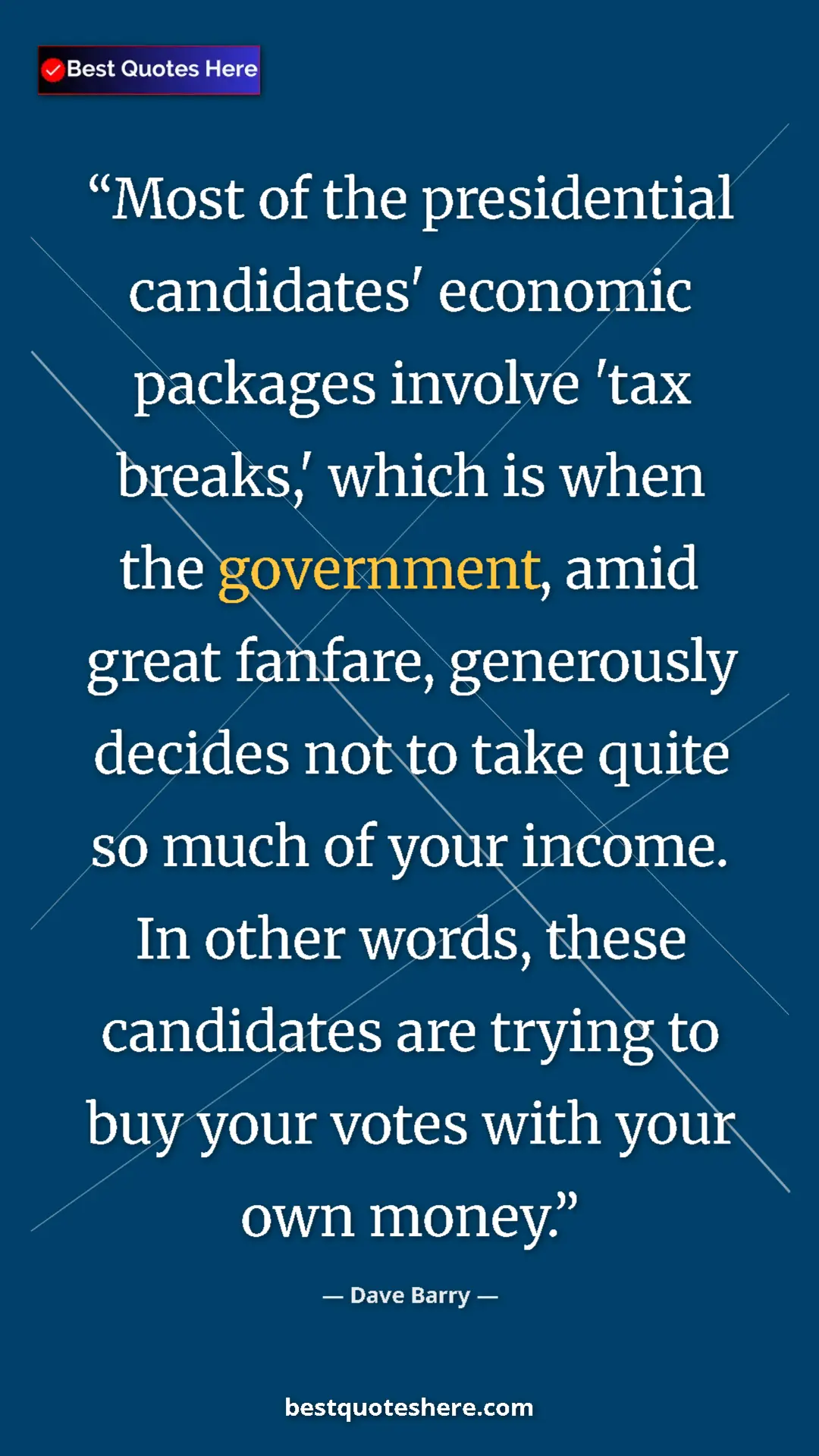 Pinterest quote poster by Dave Barry: "Most of the presidential candidates' economic packages..."