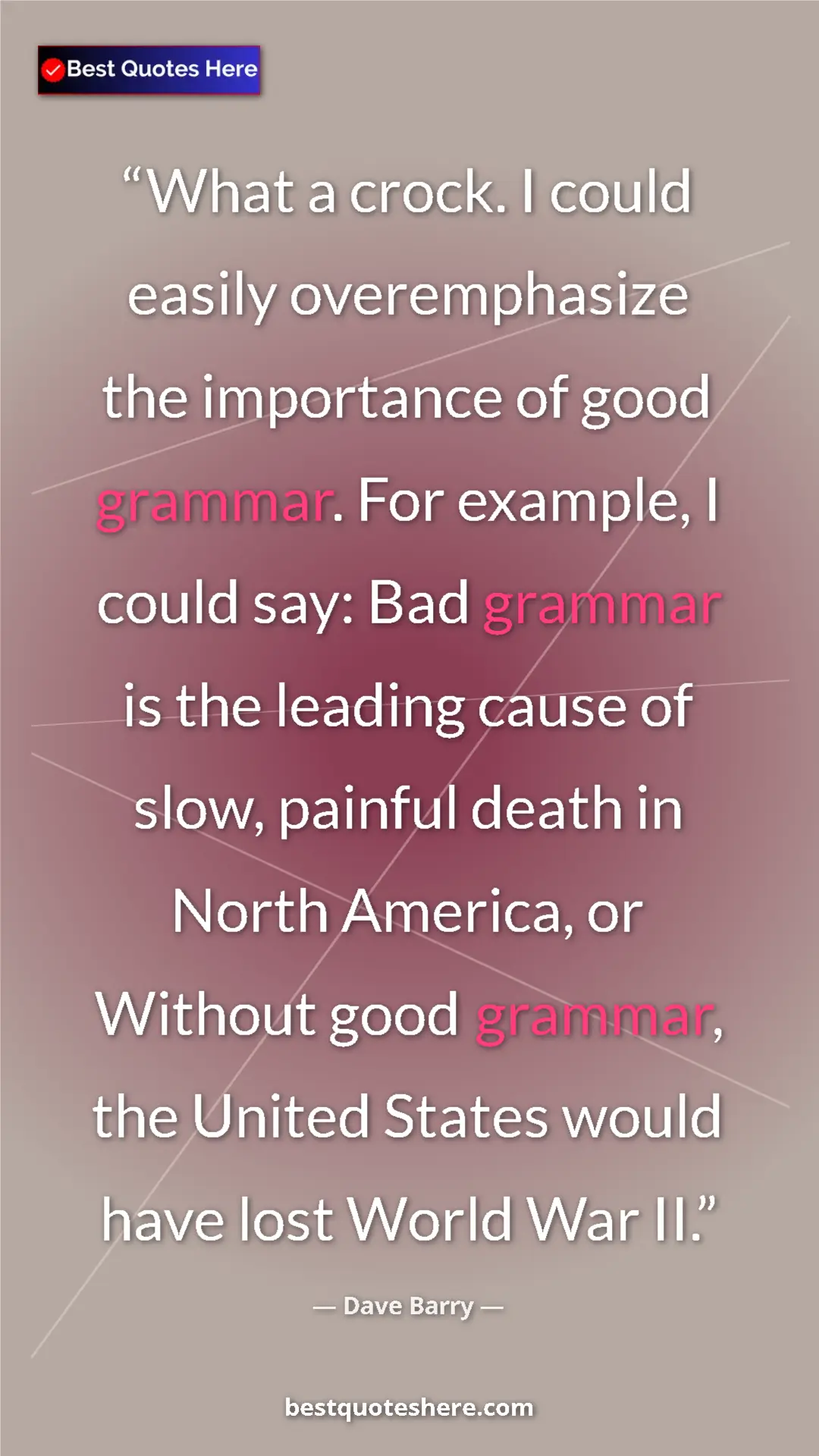 Dave Barry Quote Card: "What a crock. I could easily overemphasize the importance..." Pinterest quote poster by Dave Barry: "What a crock. I could easily overemphasize the importance..."