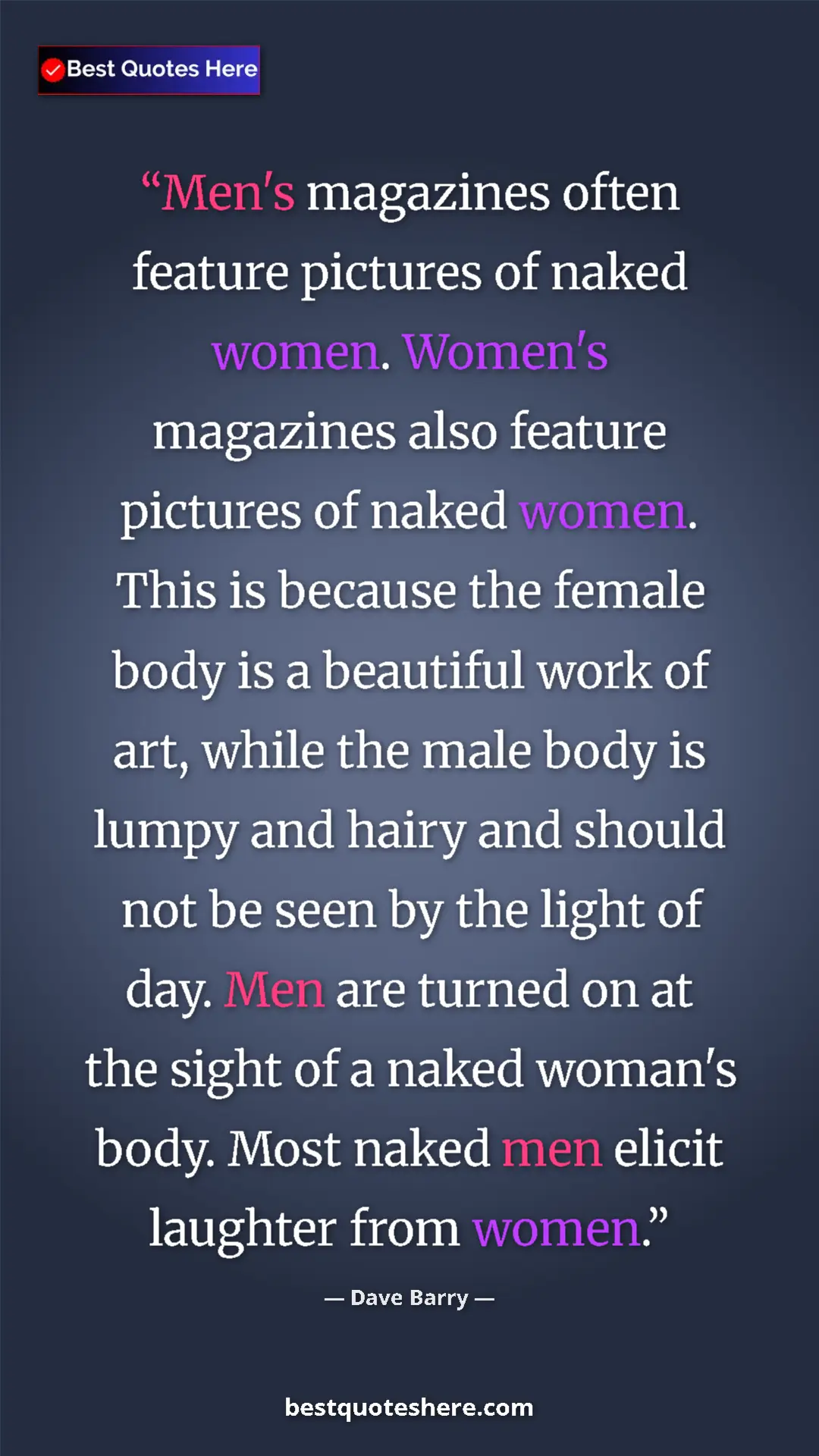 Dave Barry Quote Card: "Men's magazines often feature pictures of naked women...." Pinterest quote poster by Dave Barry: "Men's magazines often feature pictures of naked women...."