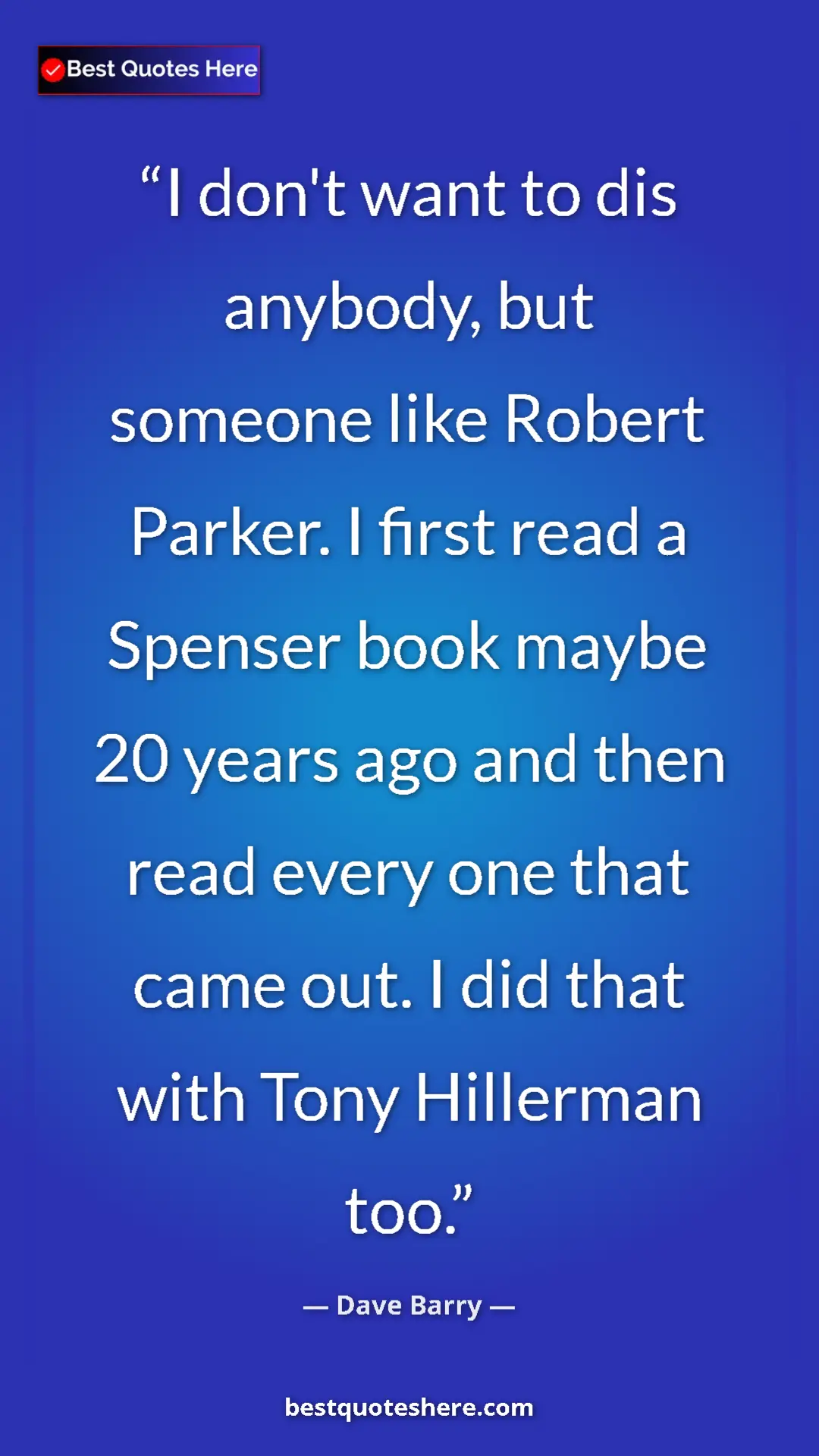 Pinterest quote poster by Dave Barry: "I don't want to dis anybody, but someone like Robert..."