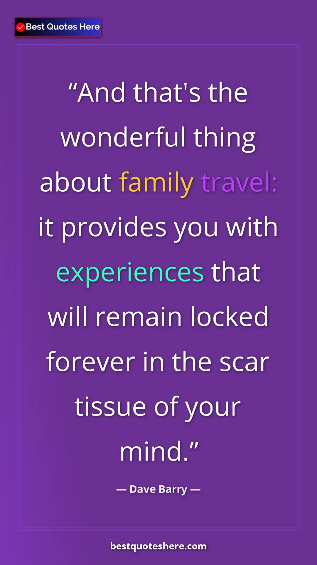Dave Barry Quote Card: "And that's the wonderful thing about family travel: it..." Pinterest quote poster by Dave Barry: "And that's the wonderful thing about family travel: it..."