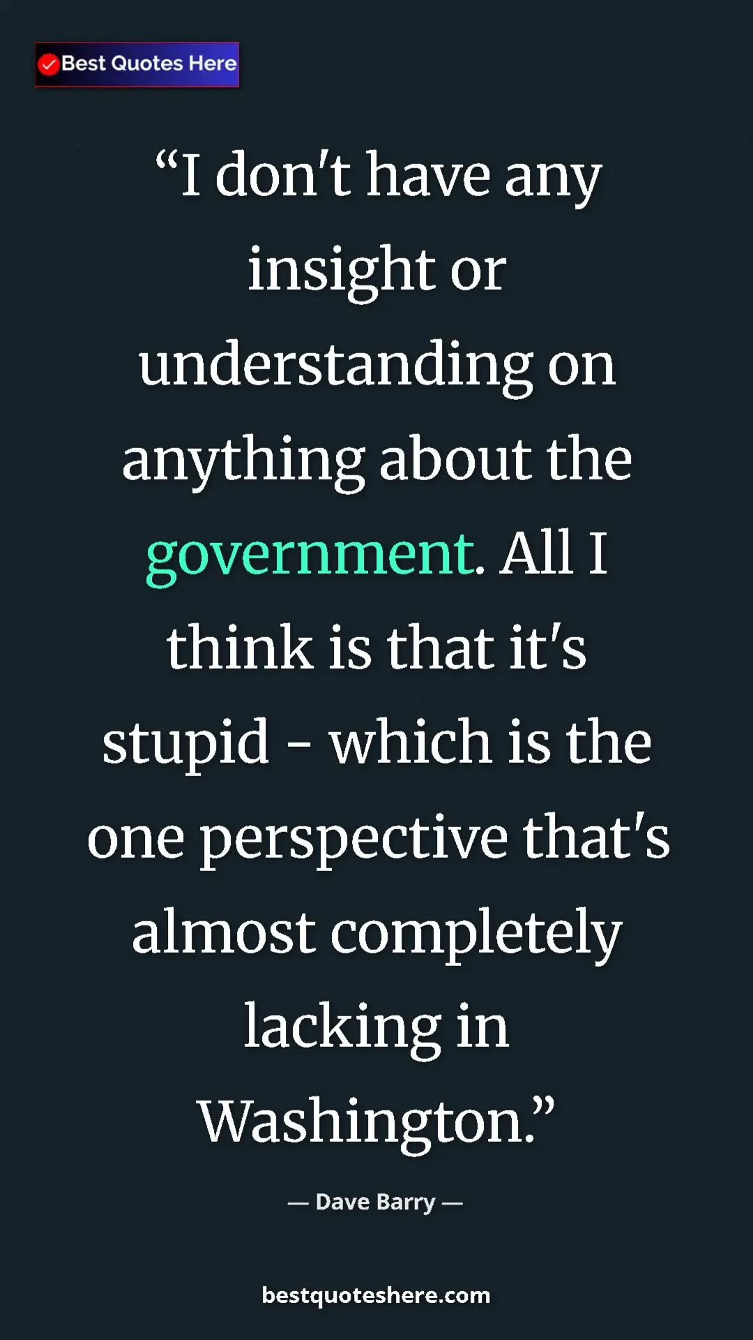 Pinterest quote poster by Dave Barry: "I don't have any insight or understanding on anything about..."