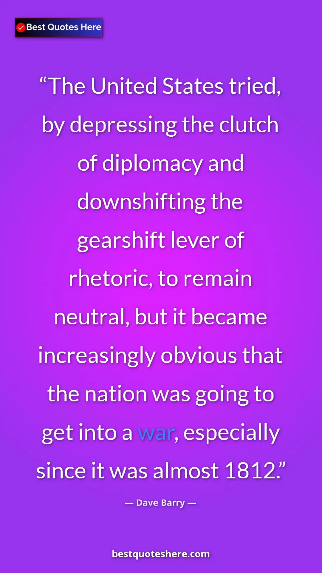 Dave Barry Quote Card: "The United States tried, by depressing the clutch of..." Pinterest quote poster by Dave Barry: "The United States tried, by depressing the clutch of..."