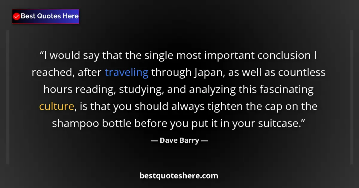 Quote by Dave Barry: I would say that the single most important conclus