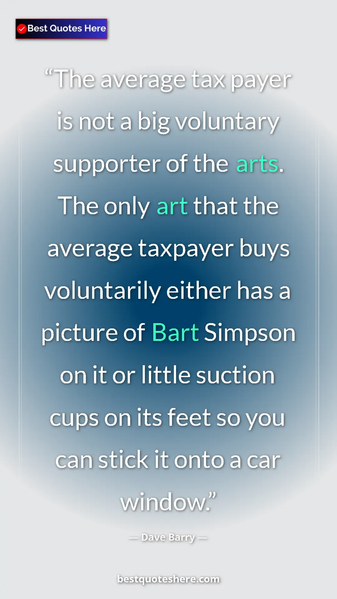 Pinterest quote poster by Dave Barry: "The average tax payer is not a big voluntary supporter of..."