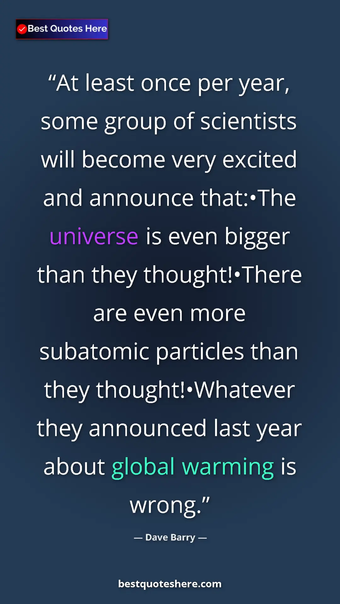 Pinterest quote poster by Dave Barry: "At least once per year, some group of scientists will..."