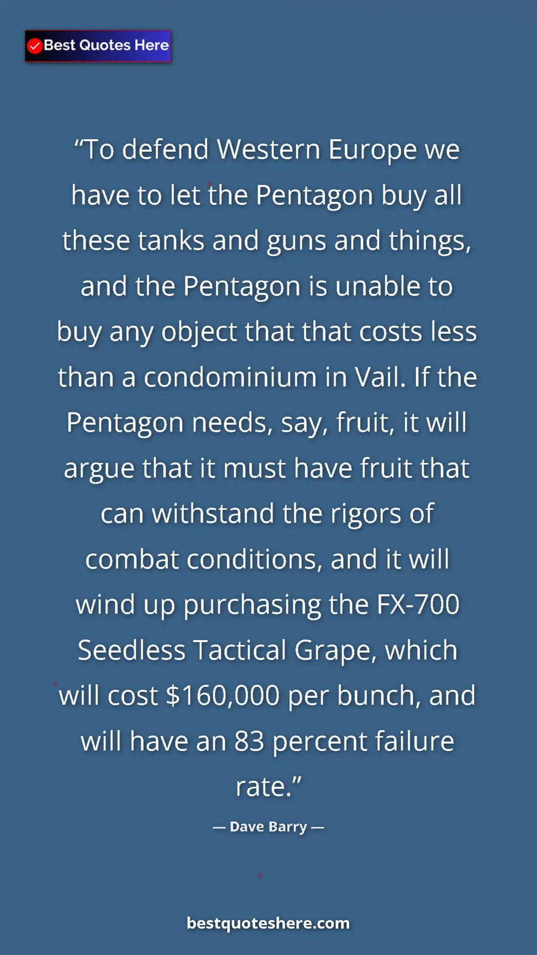 Pinterest quote poster by Dave Barry: "To defend Western Europe we have to let the Pentagon buy..."