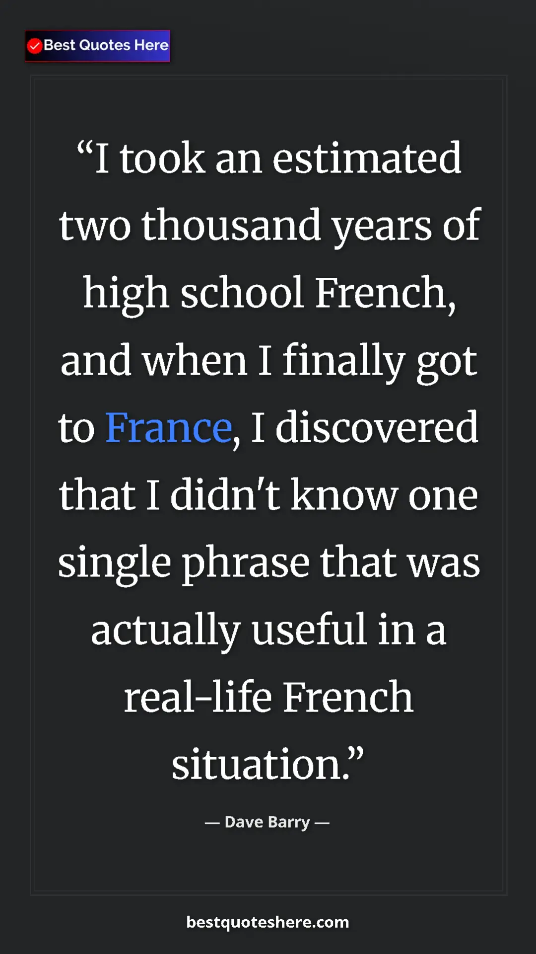 Pinterest quote poster by Dave Barry: "I took an estimated two thousand years of high school..."