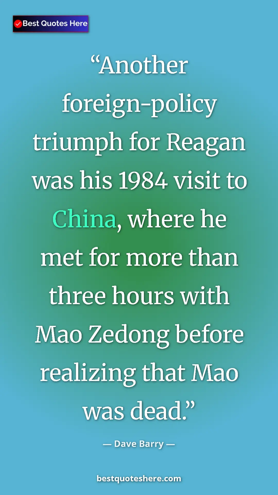 Pinterest quote poster by Dave Barry: "Another foreign-policy triumph for Reagan was his 1984..."
