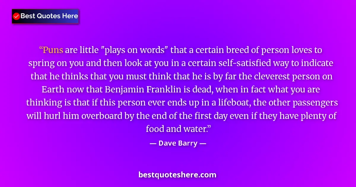 Quote by Dave Barry: Puns are little 