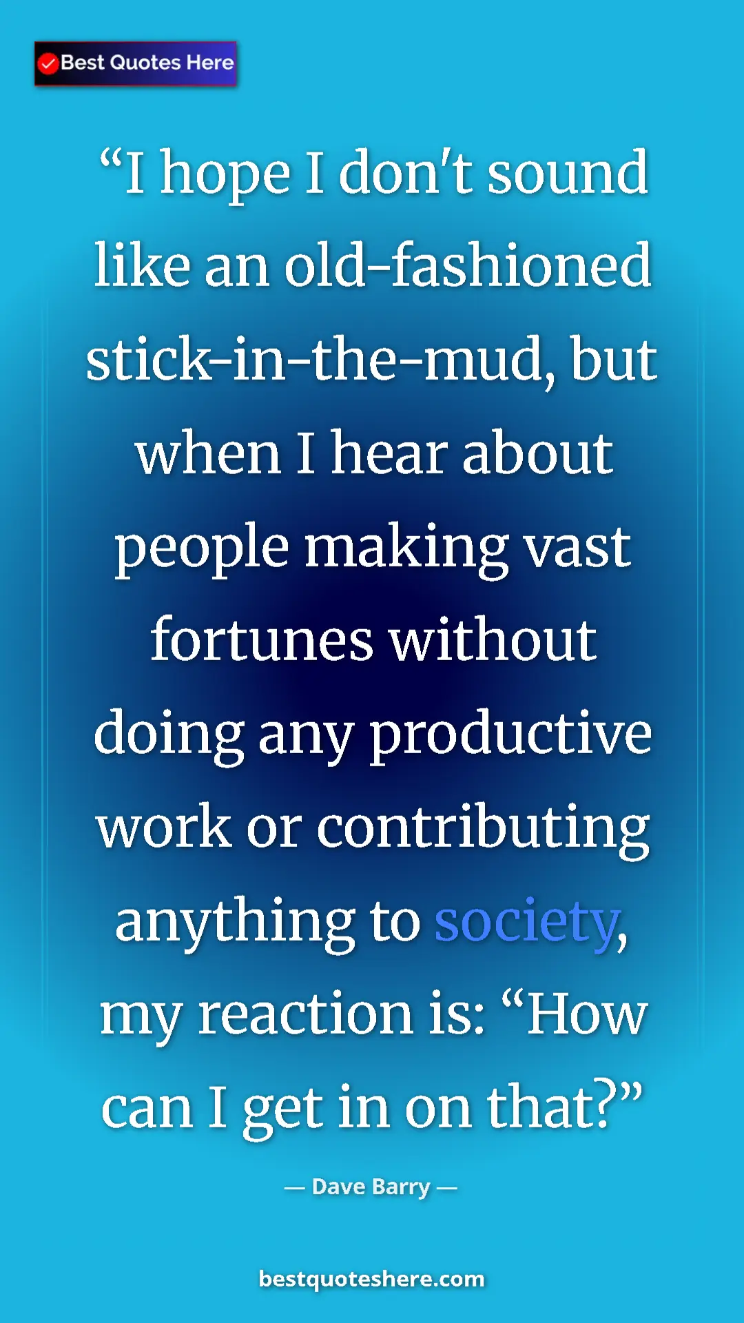 Dave Barry Quote Card: "I hope I don't sound like an old-fashioned..." Pinterest quote poster by Dave Barry: "I hope I don't sound like an old-fashioned..."