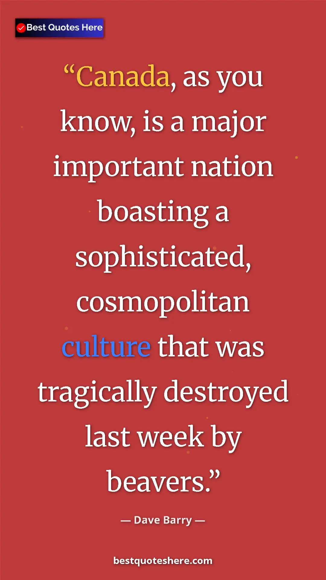 Dave Barry Quote Card: "Canada, as you know, is a major important nation boasting a..." Pinterest quote poster by Dave Barry: "Canada, as you know, is a major important nation boasting a..."