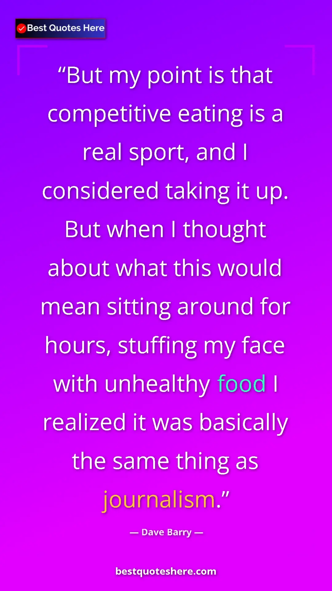 Pinterest quote poster by Dave Barry: "But my point is that competitive eating is a real sport,..."