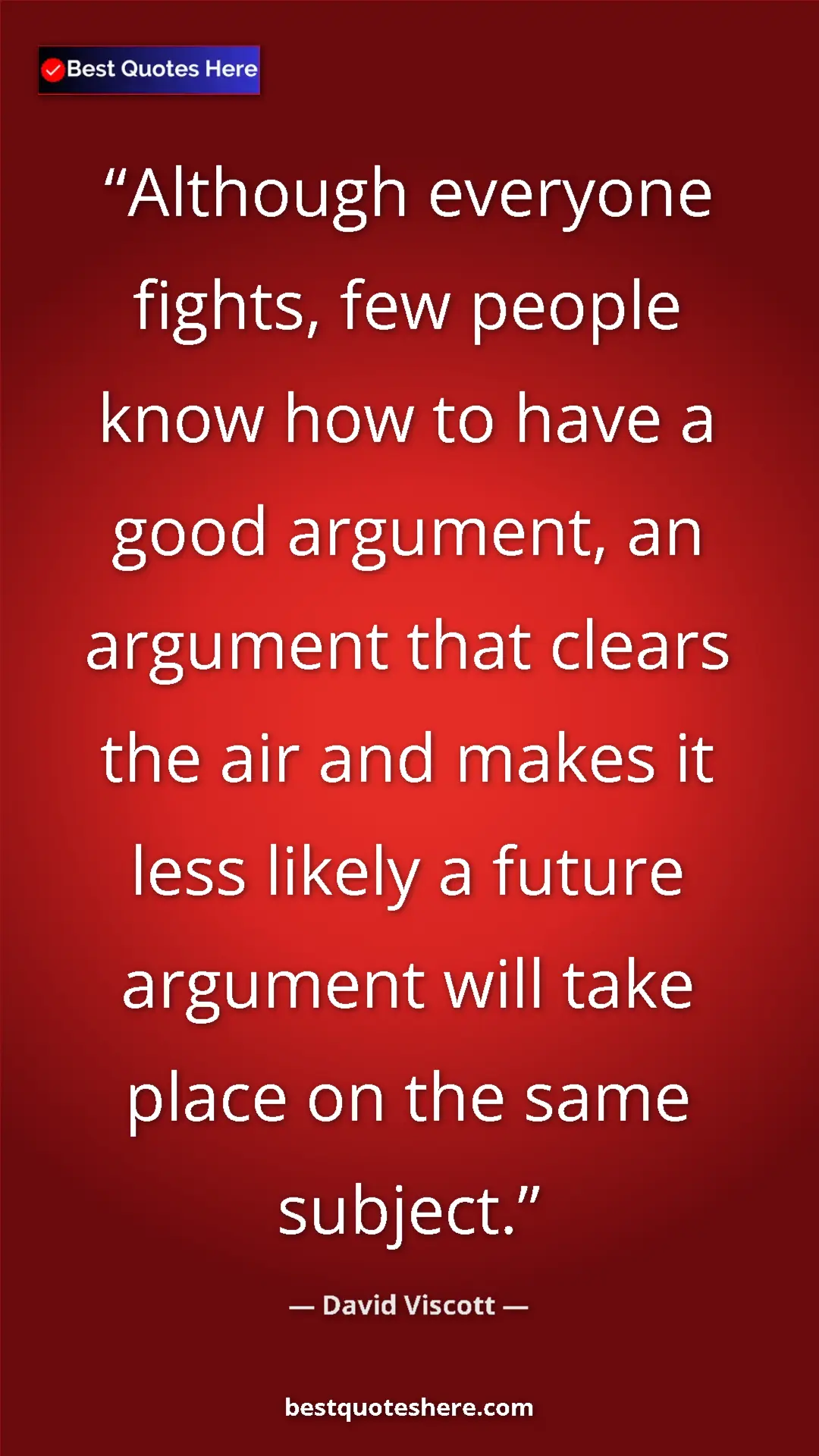 Pinterest quote poster by David Viscott: "Although everyone fights, few people know how to have a..."
