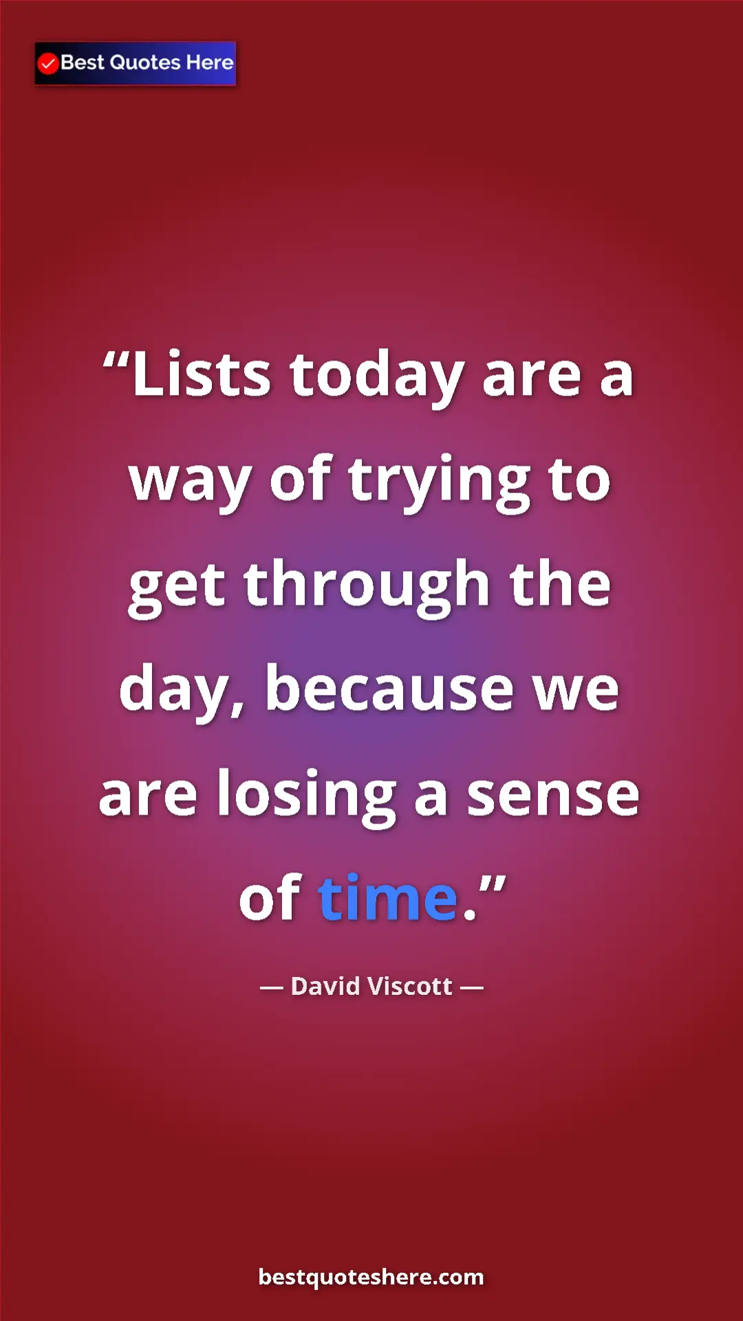 Pinterest quote poster by David Viscott: "Lists today are a way of trying to get through the day,..."