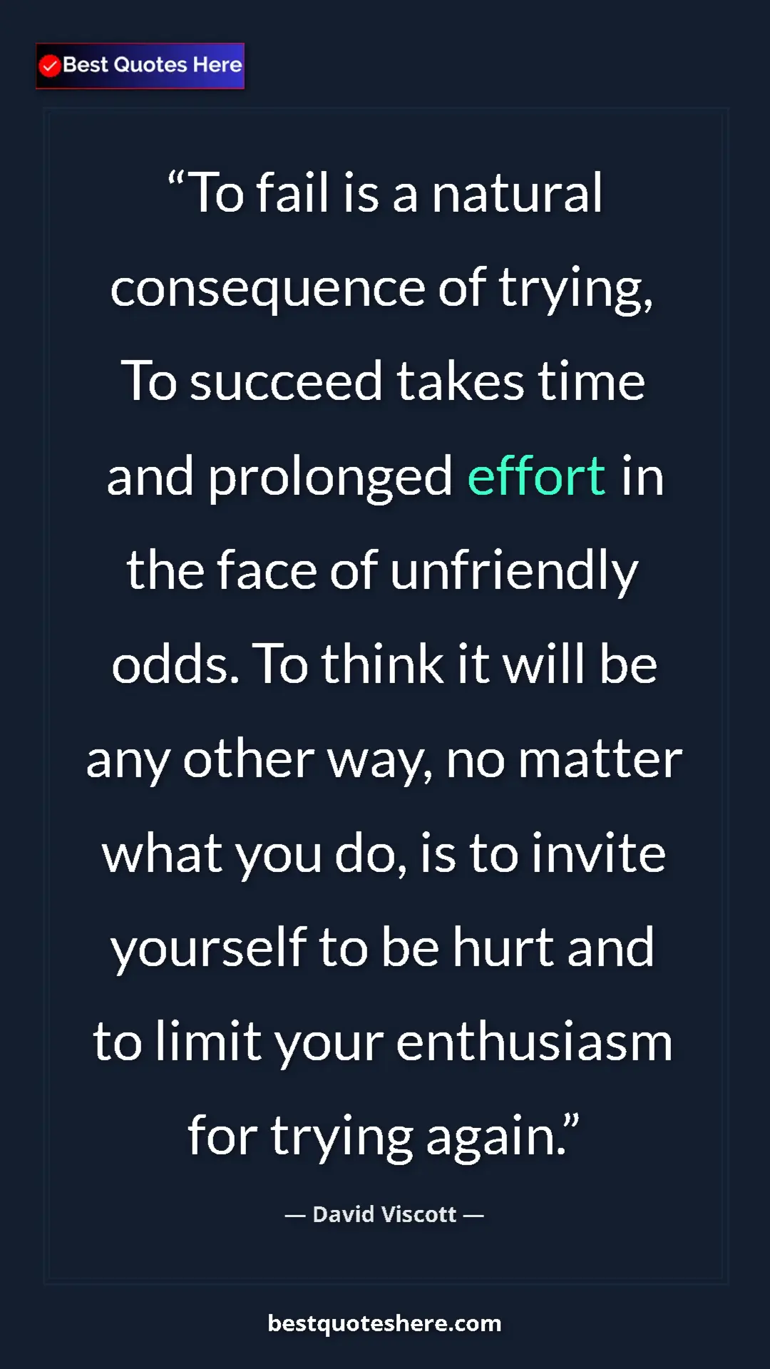 David Viscott Quote Card: "To fail is a natural consequence of trying, To succeed..." Pinterest quote poster by David Viscott: "To fail is a natural consequence of trying, To succeed..."