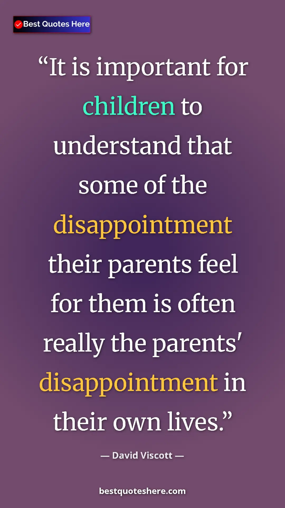 Pinterest quote poster by David Viscott: "It is important for children to understand that some of the..."