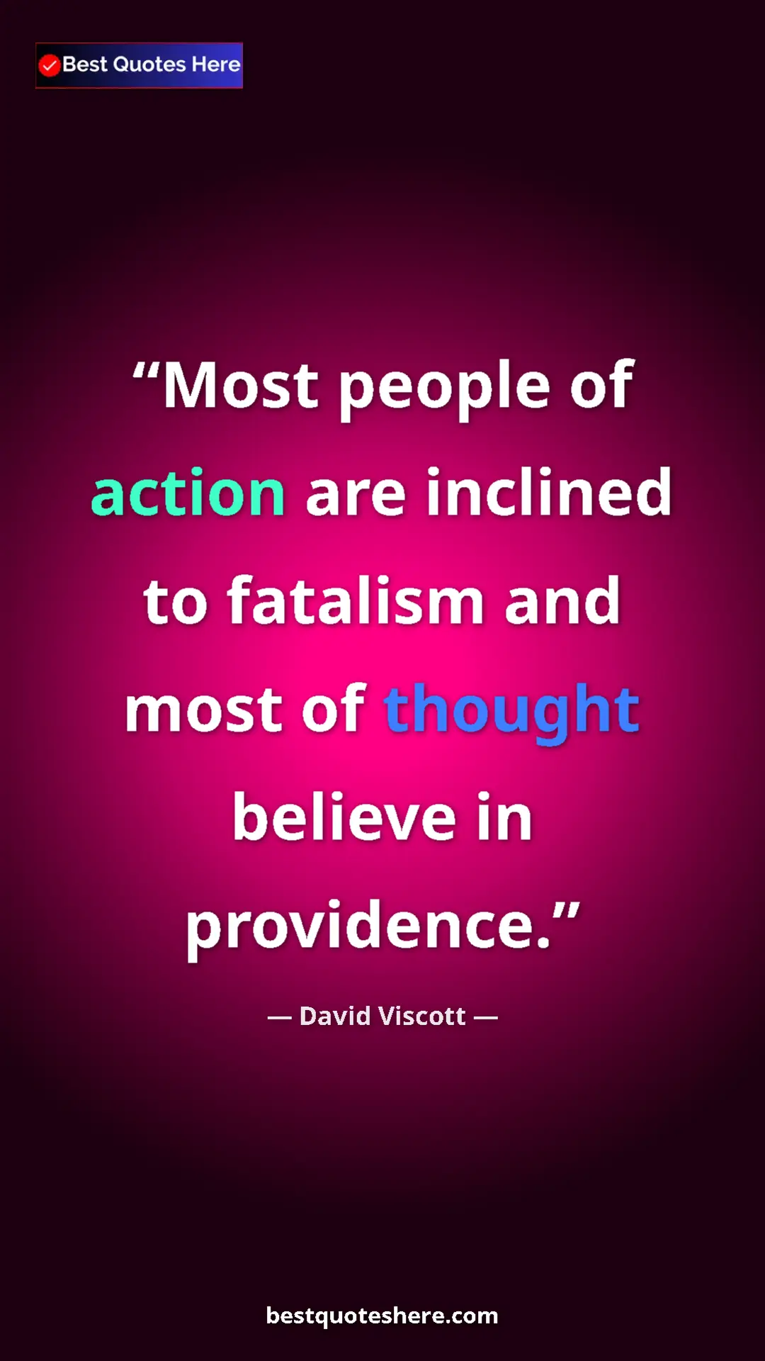 Pinterest quote poster by David Viscott: "Most people of action are inclined to fatalism and most of..."