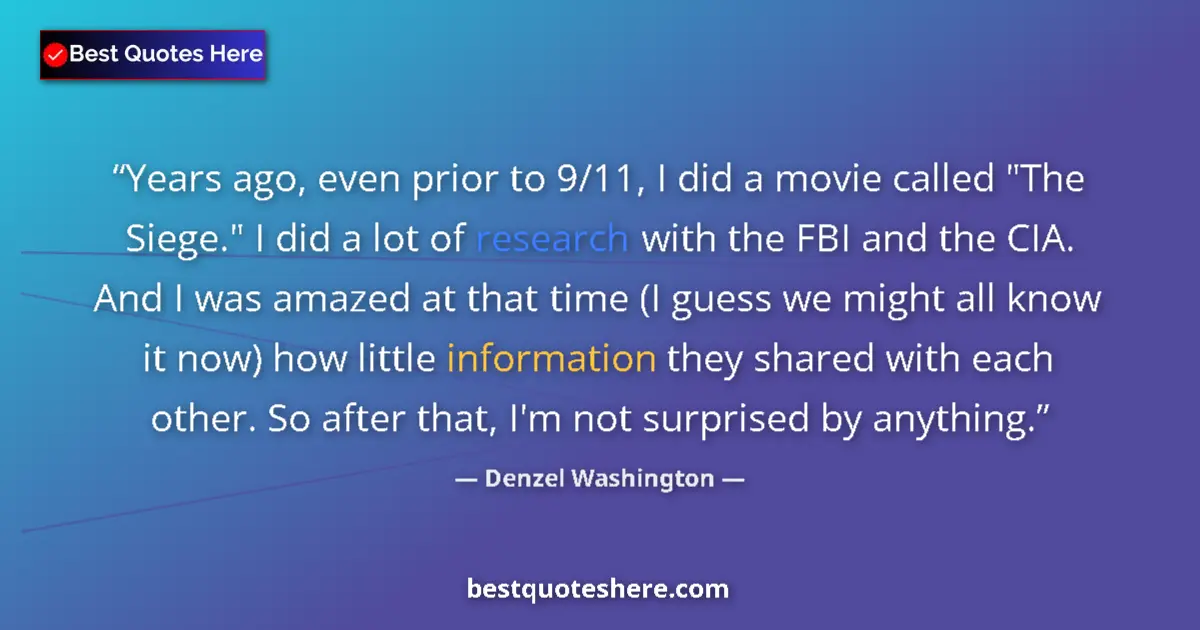 Quote by Denzel Washington: Years ago, even prior to 9/11, I did a movie called 