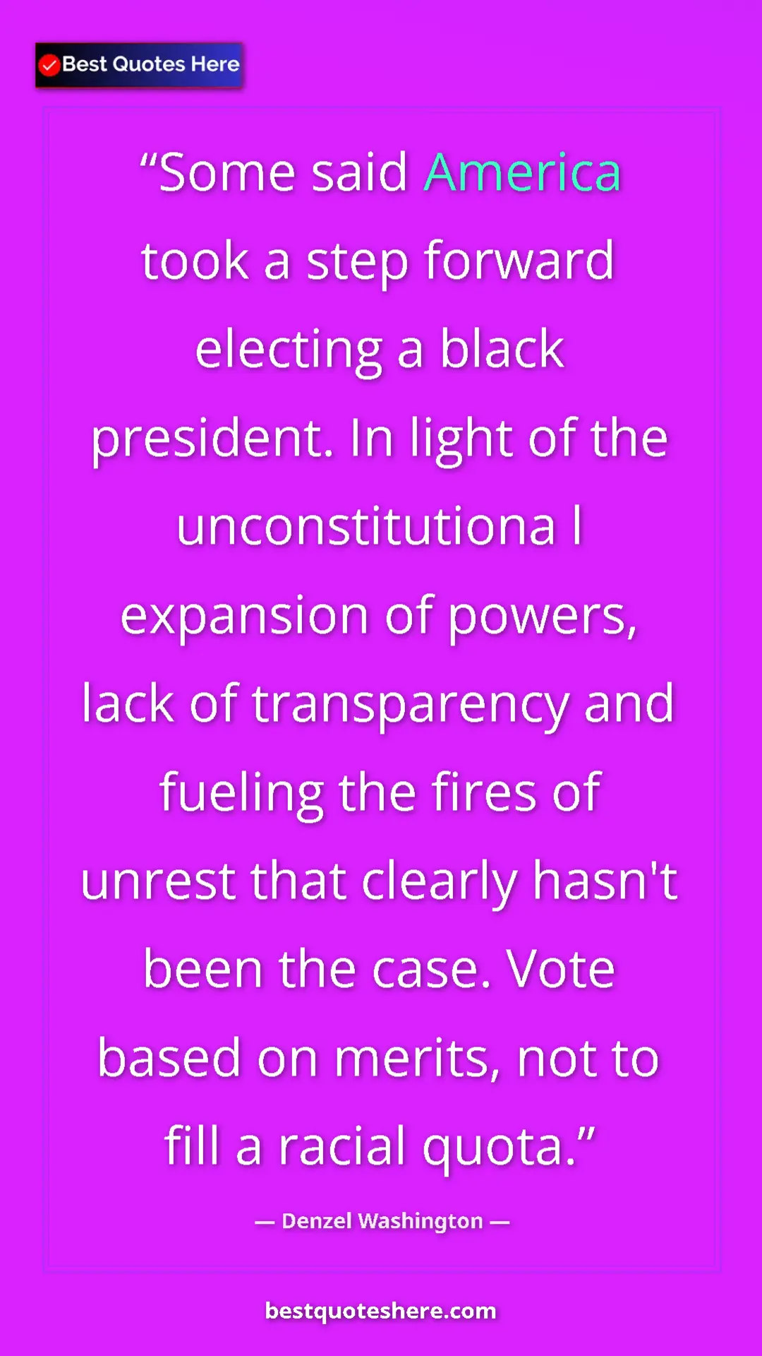 Pinterest quote poster by Denzel Washington: "Some said America took a step forward electing a black..."