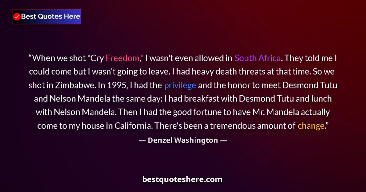 Quote by Denzel Washington: When we shot 