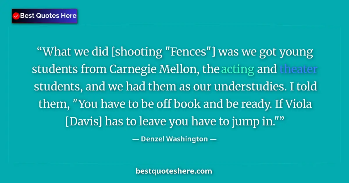 Quote by Denzel Washington: What we did [shooting 