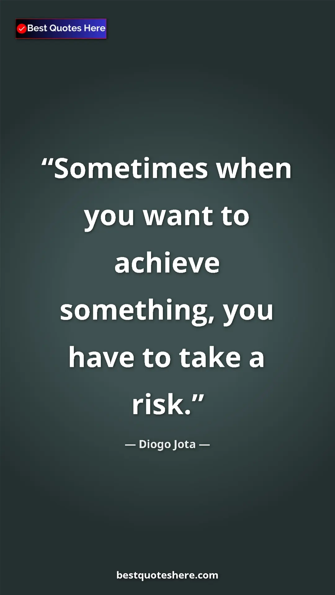 Pinterest quote poster by Diogo Jota: "Sometimes when you want to achieve something, you have to..."
