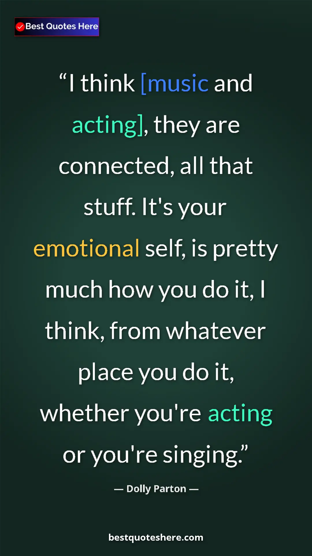 Pinterest quote poster by Dolly Parton: "I think [music and acting], they are connected, all that..."