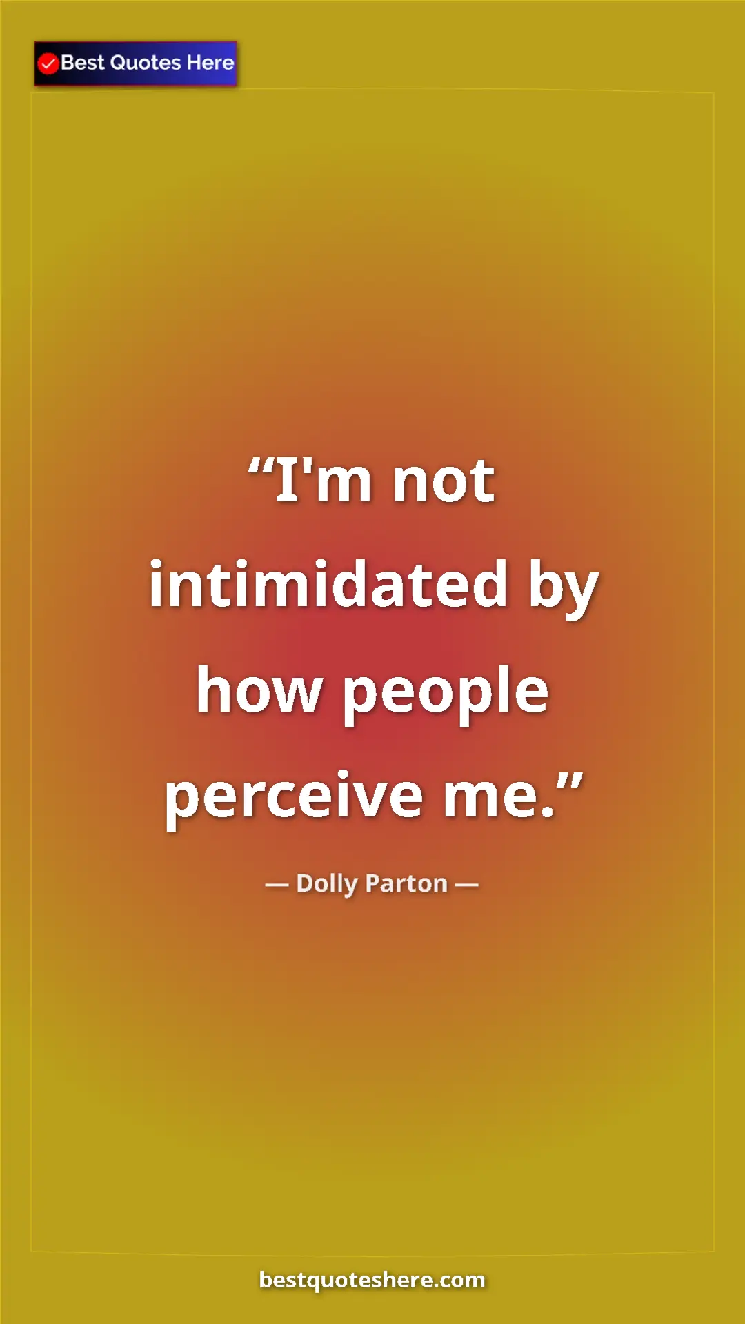 Pinterest quote poster by Dolly Parton: "I'm not intimidated by how people perceive me."