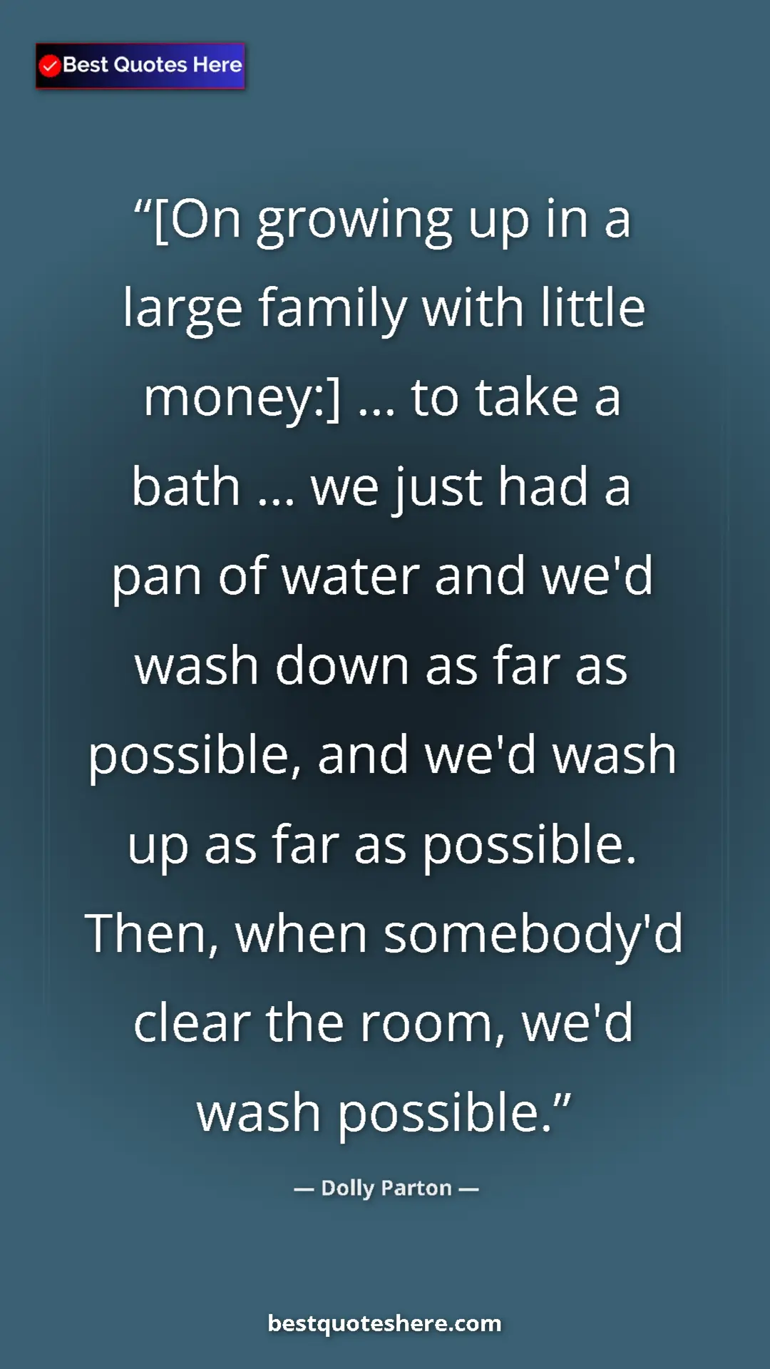 Pinterest quote poster by Dolly Parton: "[On growing up in a large family with little money:] ... to..."