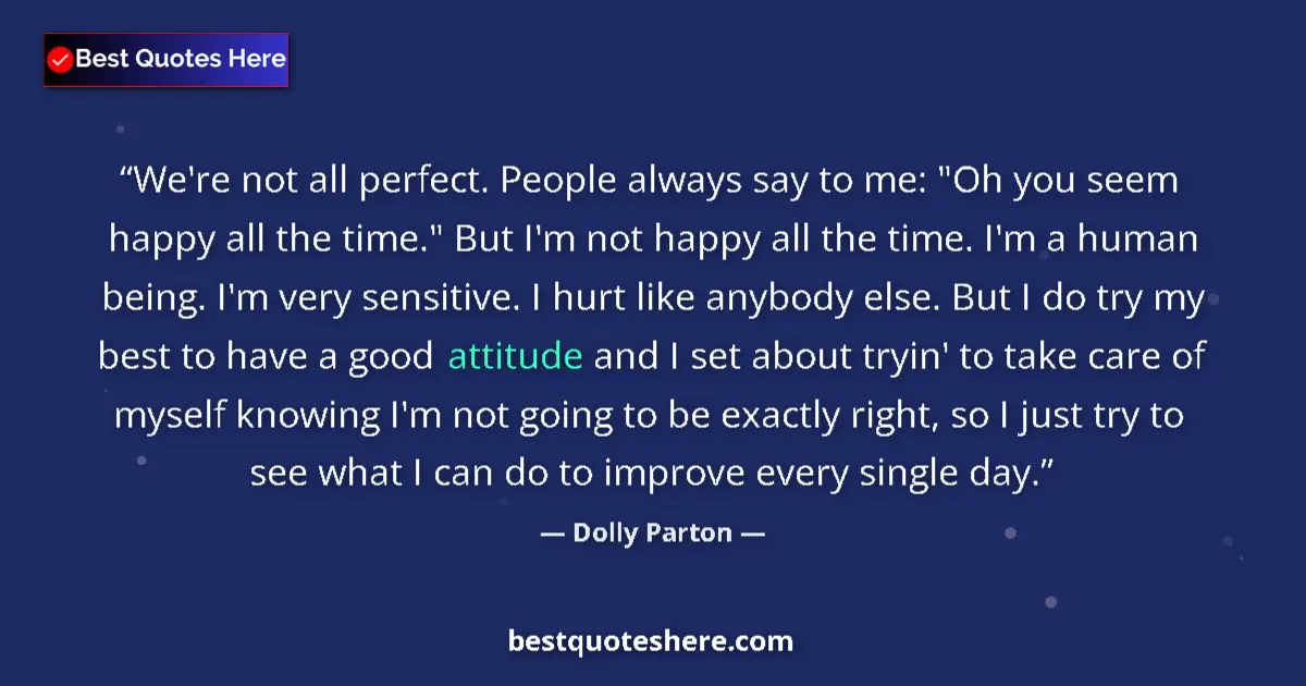 Quote by Dolly Parton: We're not all perfect. People always say to me: 