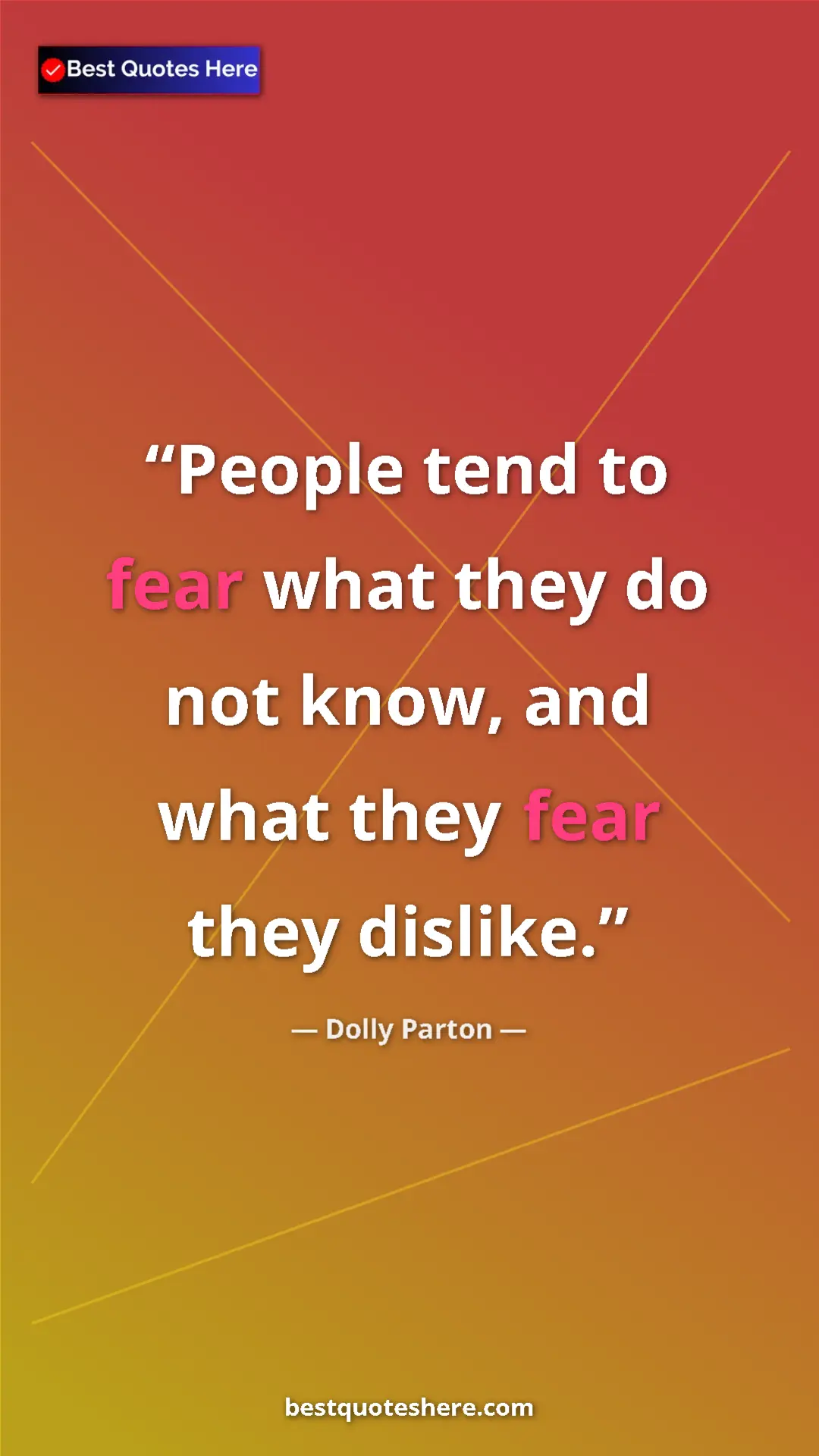 Pinterest quote poster by Dolly Parton: "People tend to fear what they do not know, and what they..."