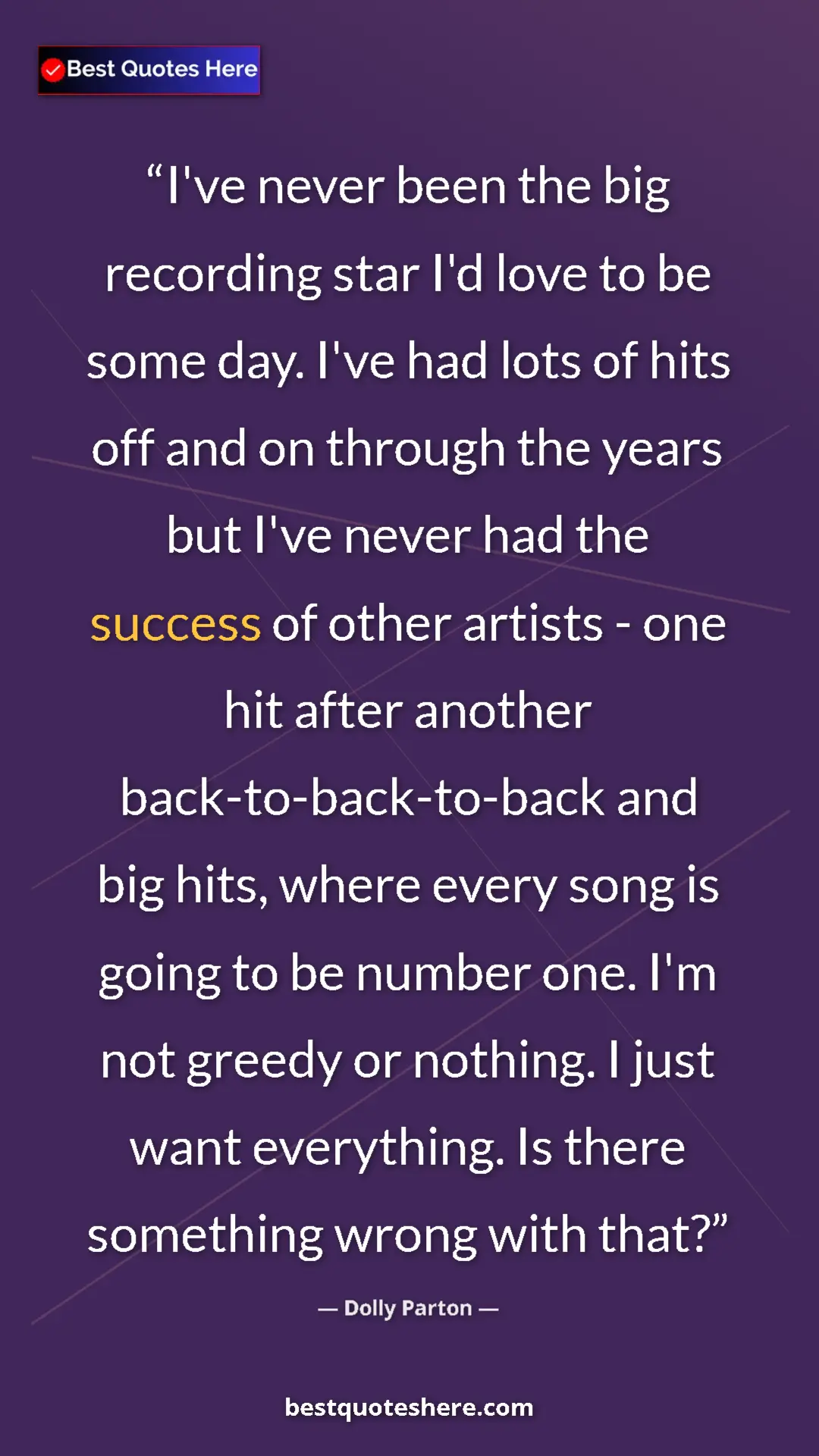 Dolly Parton Quote Card: "I've never been the big recording star I'd love to be some..." Pinterest quote poster by Dolly Parton: "I've never been the big recording star I'd love to be some..."