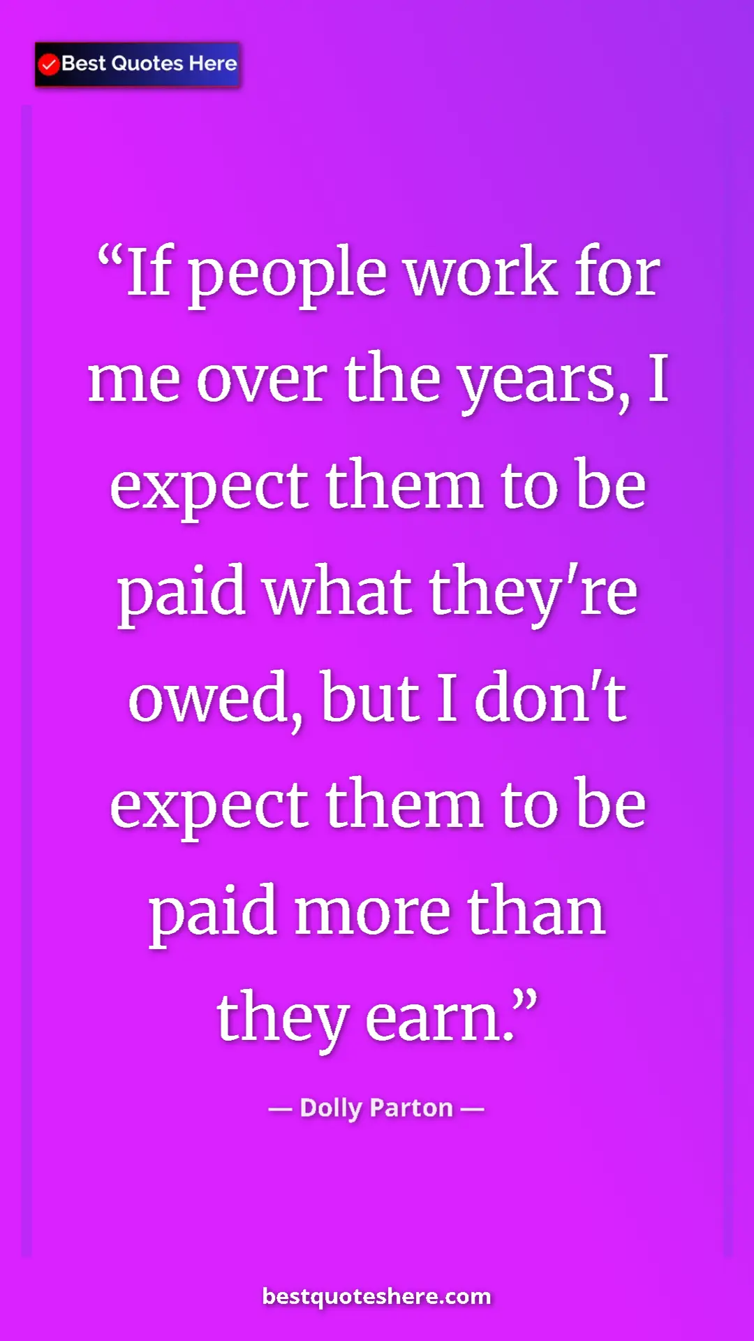 Pinterest quote poster by Dolly Parton: "If people work for me over the years, I expect them to be..."