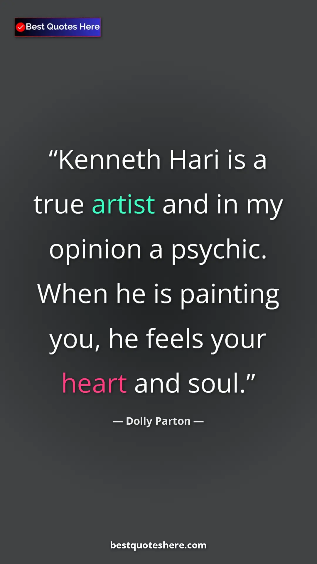 Pinterest quote poster by Dolly Parton: "Kenneth Hari is a true artist and in my opinion a psychic...."