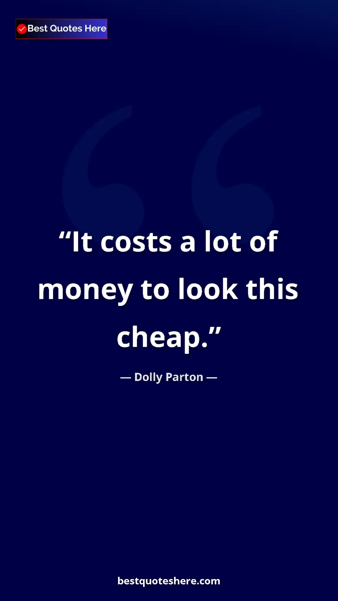 Pinterest quote poster by Dolly Parton: "It costs a lot of money to look this cheap."