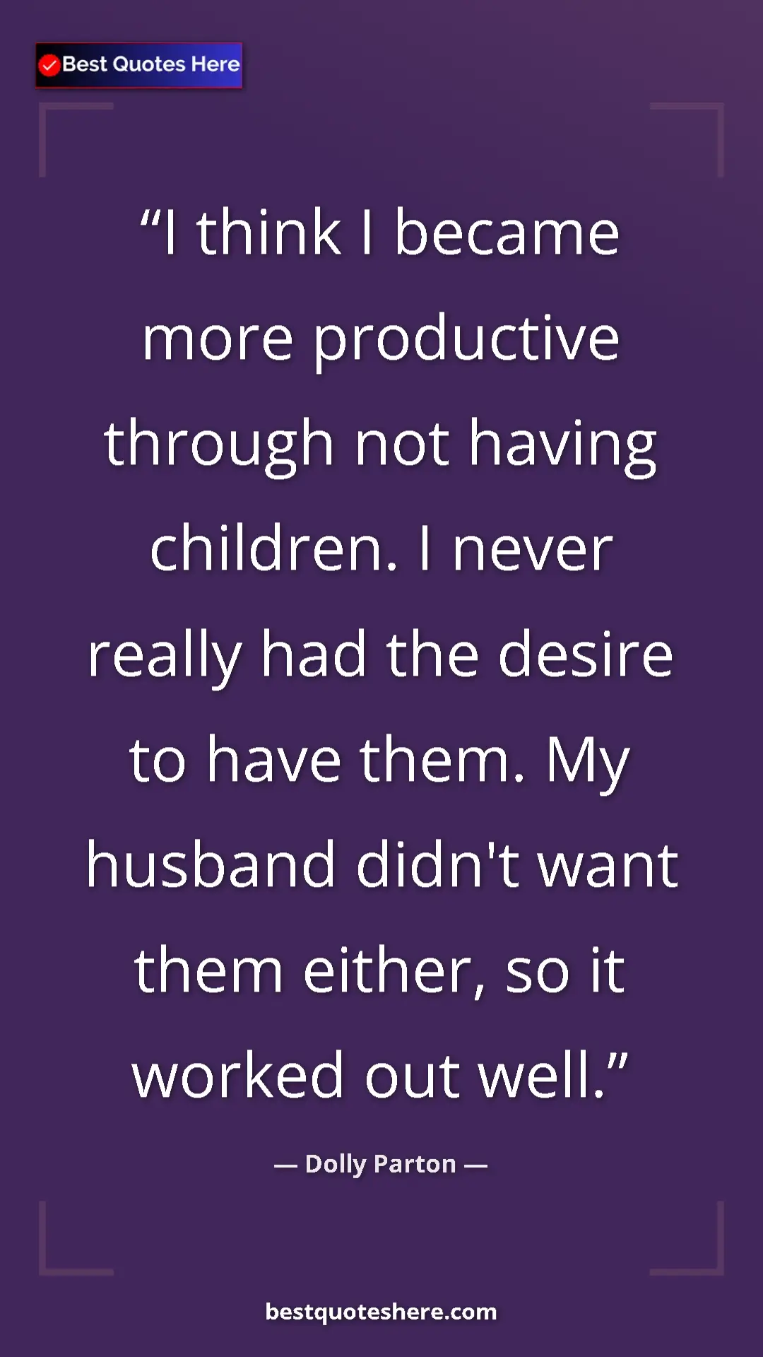 Pinterest quote poster by Dolly Parton: "I think I became more productive through not having..."