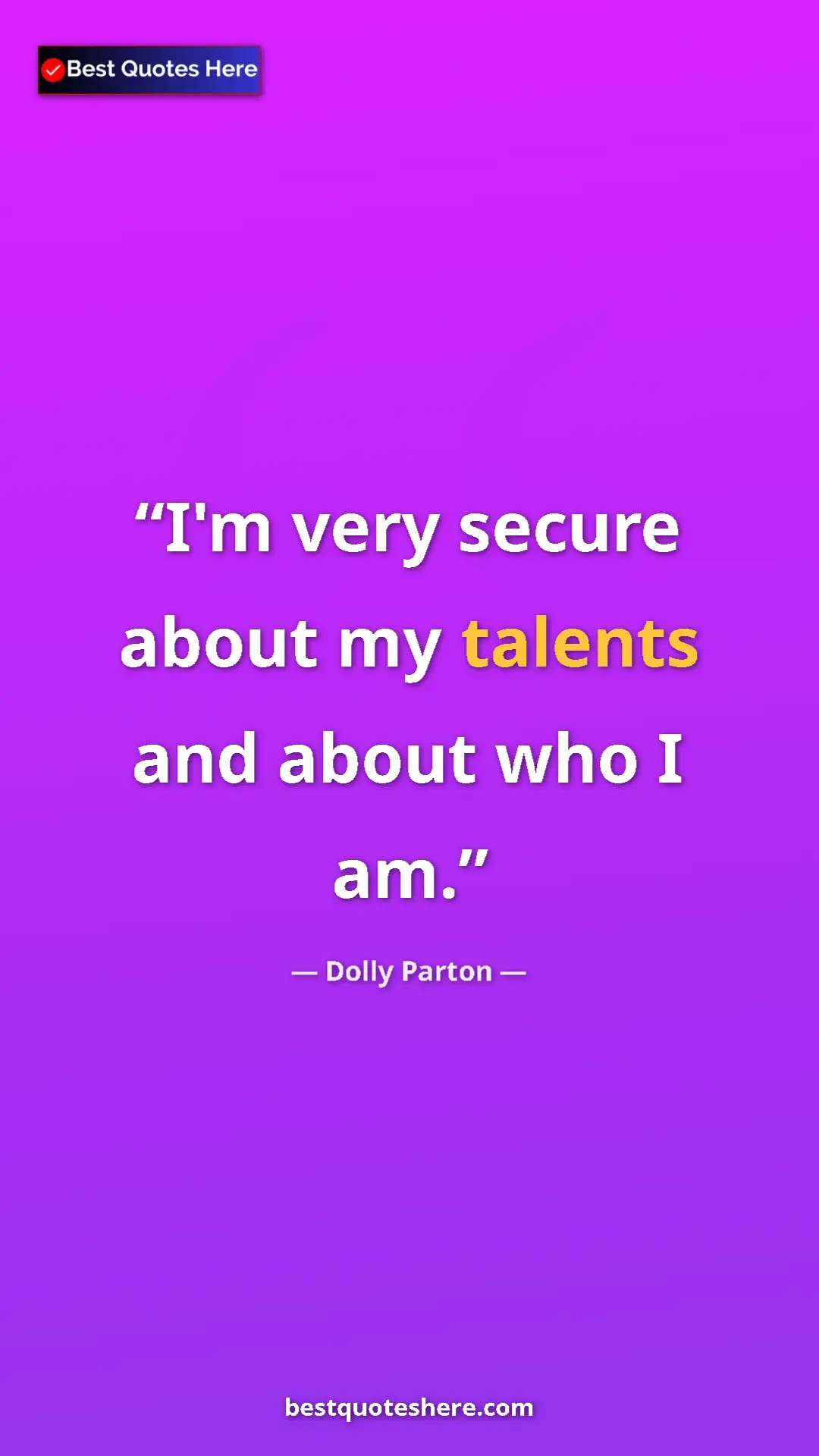 Pinterest quote poster by Dolly Parton: "I'm very secure about my talents and about who I am."