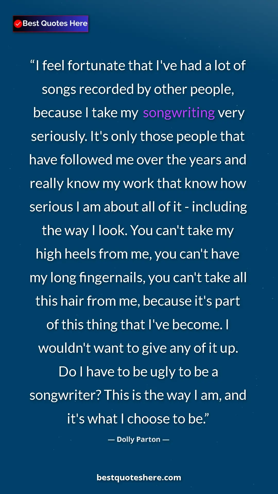 Pinterest quote poster by Dolly Parton: "I feel fortunate that I've had a lot of songs recorded by..."