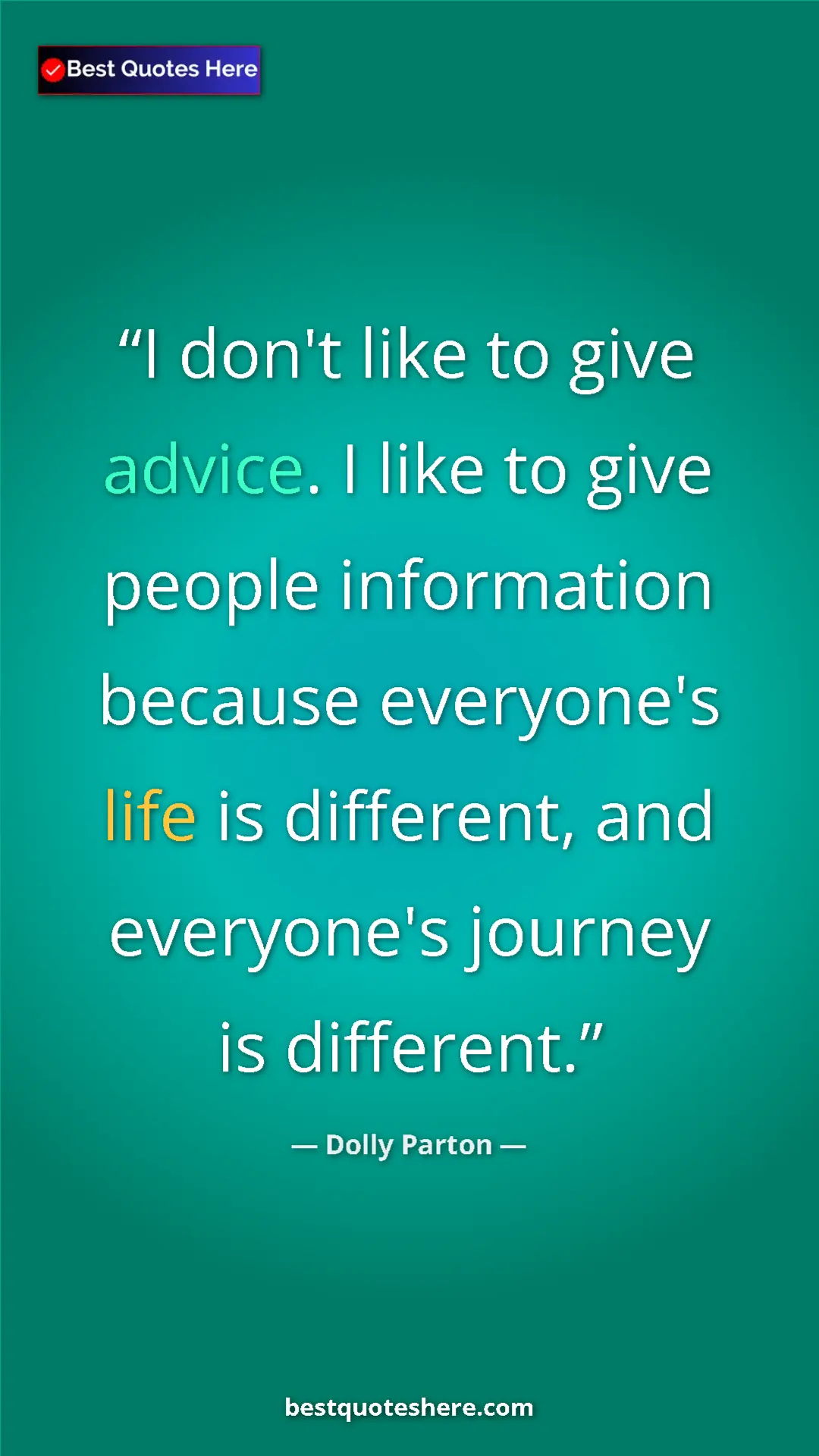 Dolly Parton Quote Card: "I don't like to give advice. I like to give people..." Pinterest quote poster by Dolly Parton: "I don't like to give advice. I like to give people..."