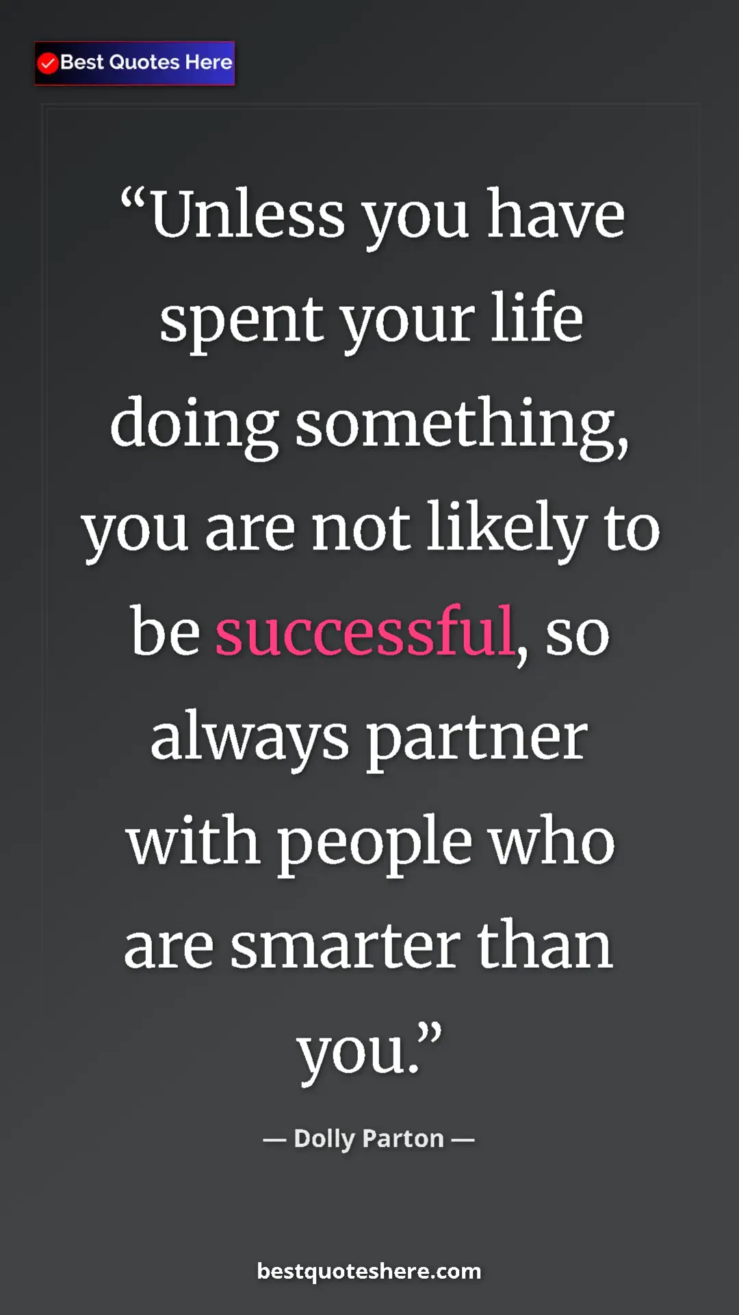 Pinterest quote poster by Dolly Parton: "Unless you have spent your life doing something, you are..."
