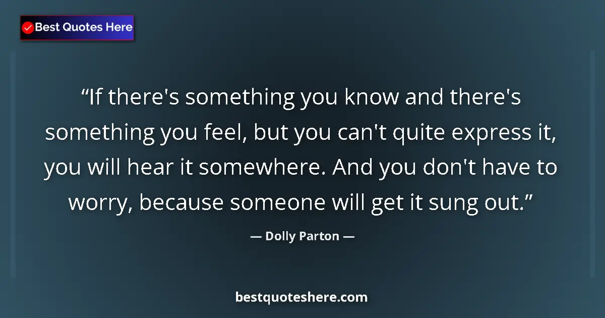 Quote by Dolly Parton: If there's something you know and there's somethin