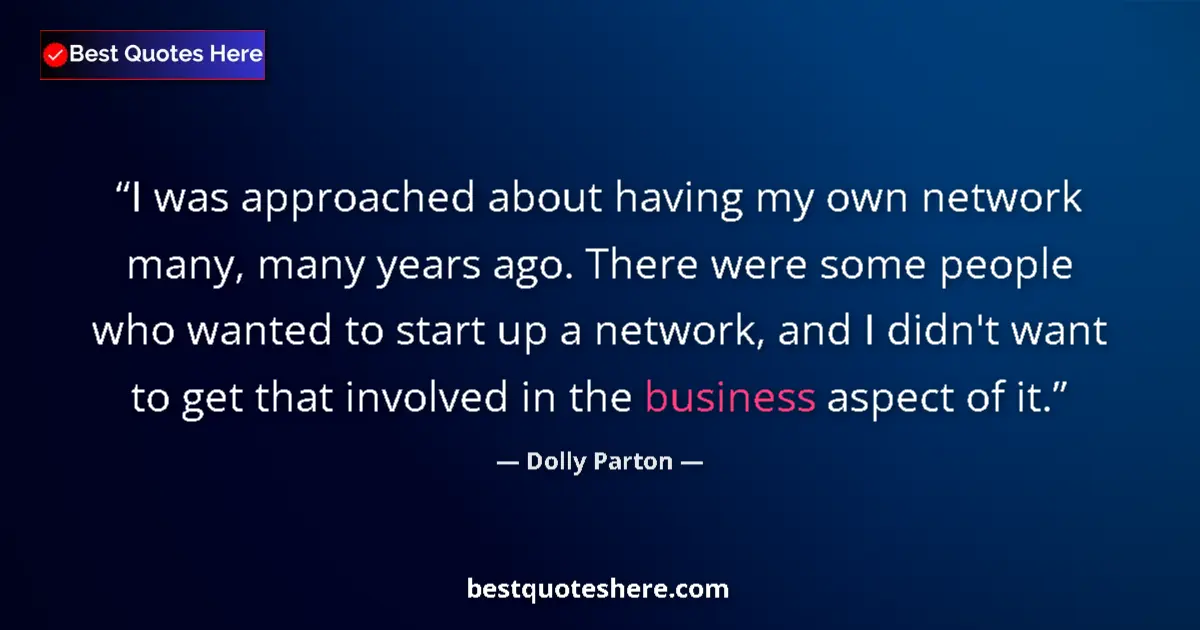 Dolly Parton quote: "I was approached about having my own network many, many..."