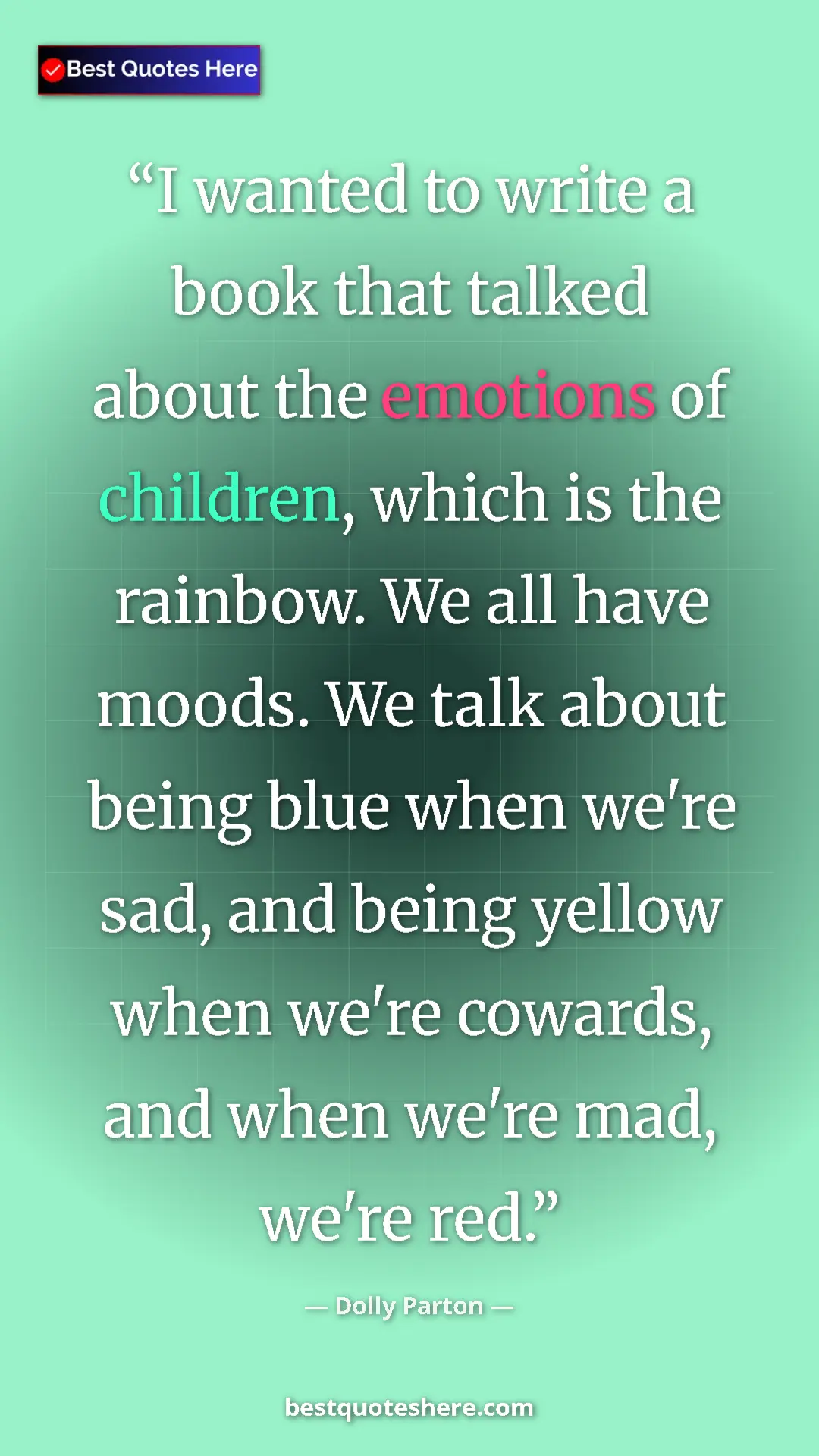 Pinterest quote poster by Dolly Parton: "I wanted to write a book that talked about the emotions of..."