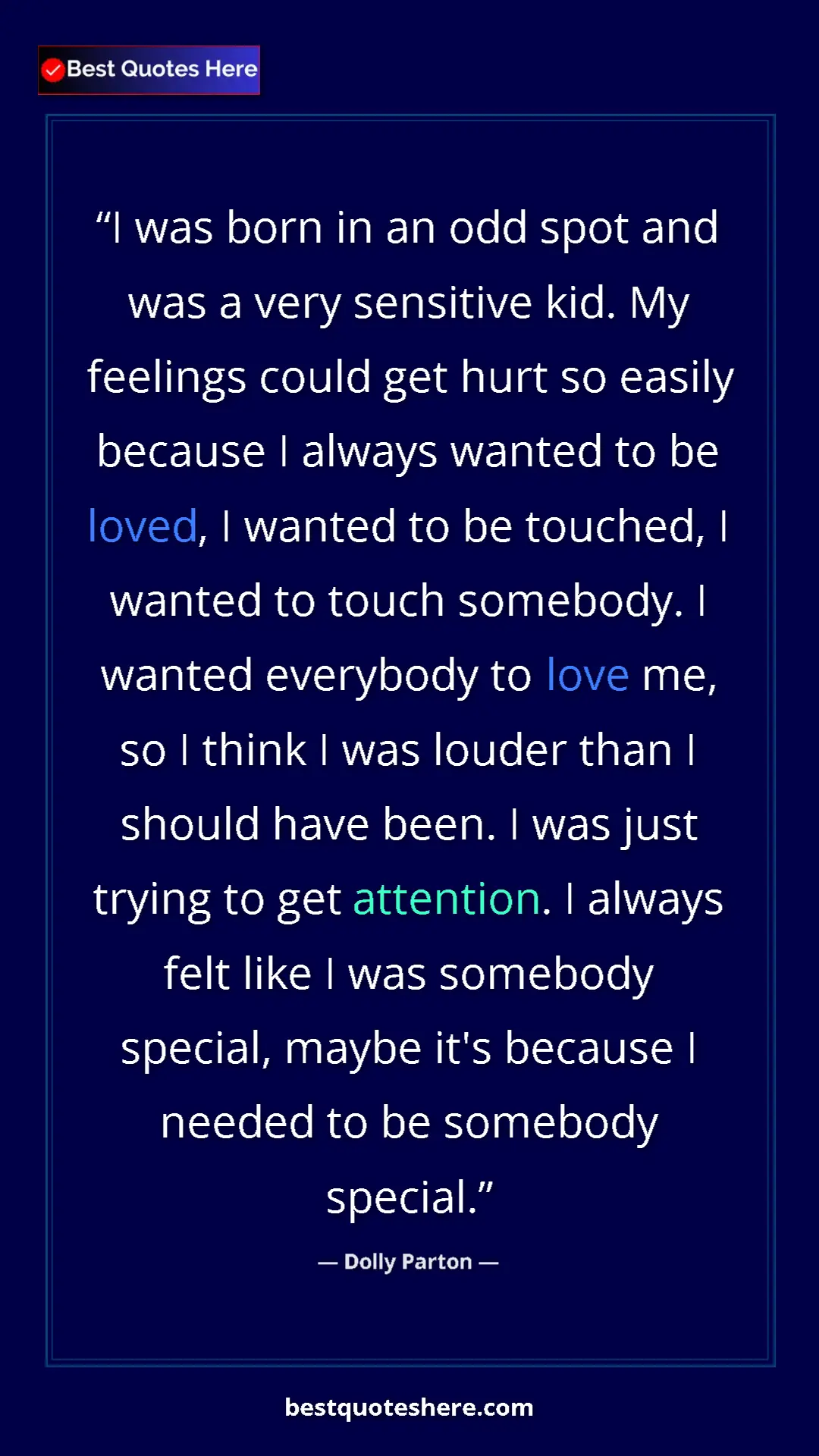 Pinterest quote poster by Dolly Parton: "I was born in an odd spot and was a very sensitive kid. My..."