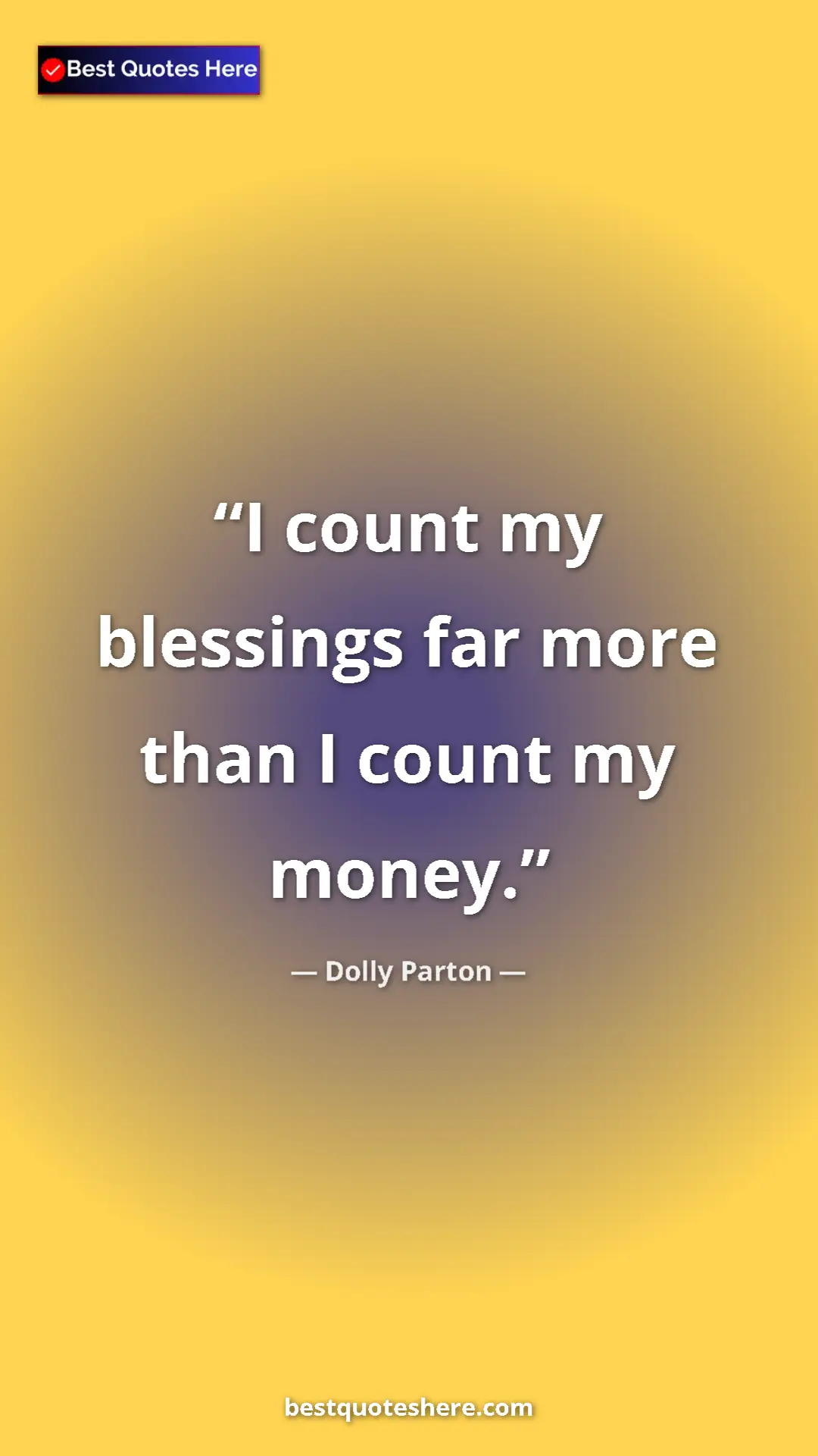 Pinterest quote poster by Dolly Parton: "I count my blessings far more than I count my money."