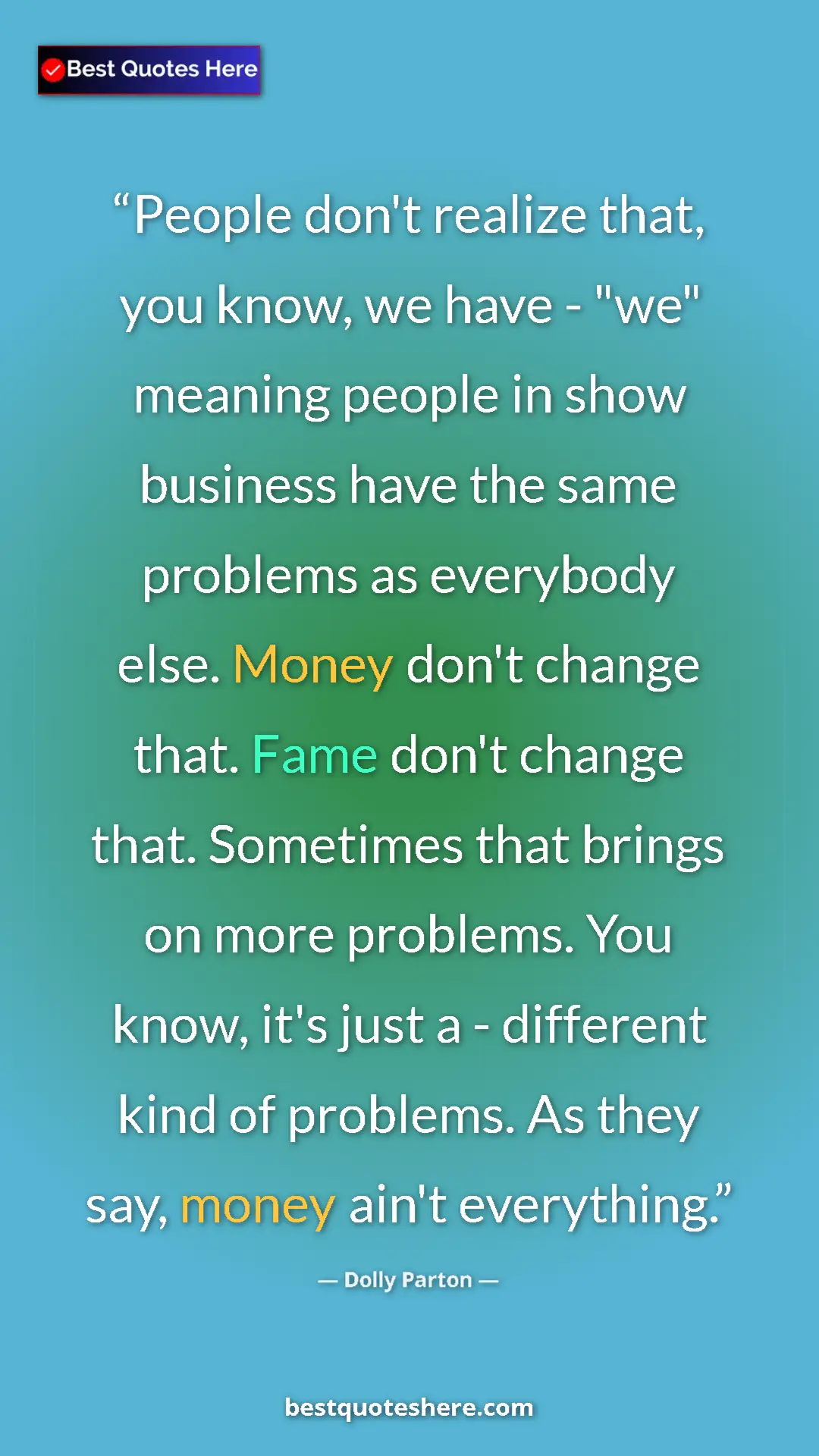Pinterest quote poster by Dolly Parton: "People don't realize that, you know, we have - "we" meaning..."