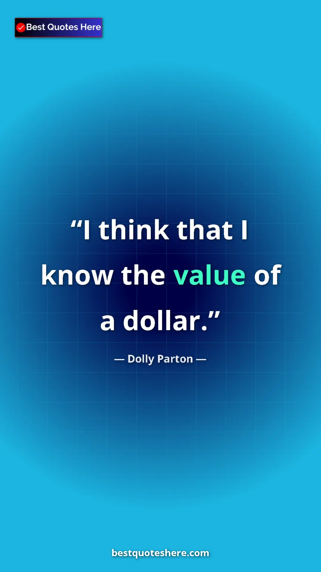 Pinterest quote poster by Dolly Parton: "I think that I know the value of a dollar."