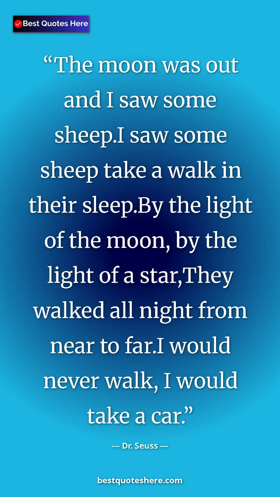 Pinterest quote poster by Dr. Seuss: "The moon was out and I saw some sheep.I saw some sheep take..."
