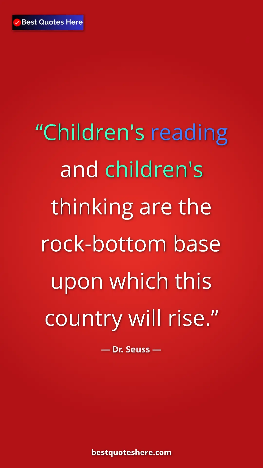 Pinterest quote poster by Dr. Seuss: "Children's reading and children's thinking are the..."